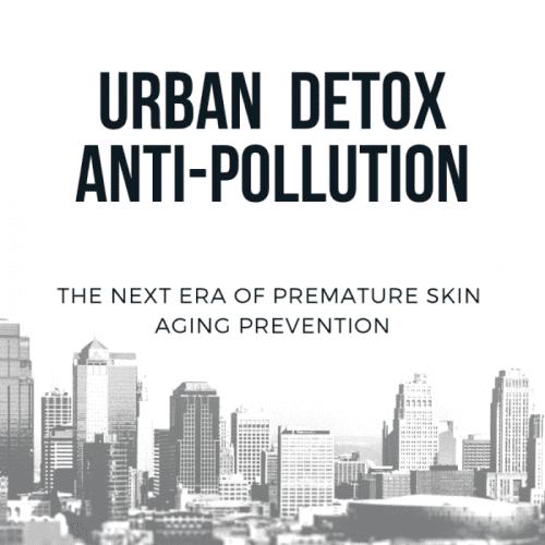 Urban Detox Anti-Pollution  מושג חדש בקוסמטיקה